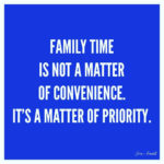 Family Time Is The Best Time Quotes Pinterest
