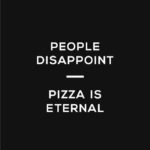 Funny Pizza Quotes And Sayings Tumblr