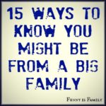 Funny Quotes About Having A Big Family