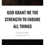 God Grant Me Strength Quotes