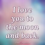 I Love You To The Moon And Back Quotes Pinterest