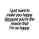I Want To Make You Happy Quotes Pinterest