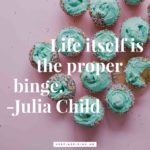 Julia Child Cake Quote Pinterest