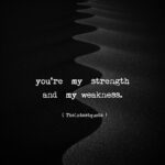 My Strength Is My Weakness Quote Twitter