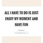 Quotes Just For Fun Pinterest