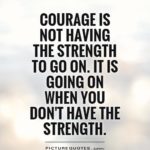 Sayings About Strength And Courage Facebook