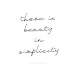 There Is Beauty In Simplicity Pinterest