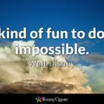 Walt Disney It’s Kind Of Fun To Do The Impossible